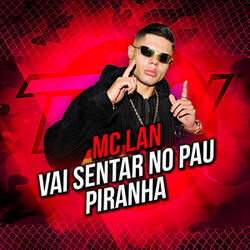 Vai Sentar no Pau Piranha