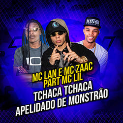 Tchaca Tchaca / Apelidado de Monstrão