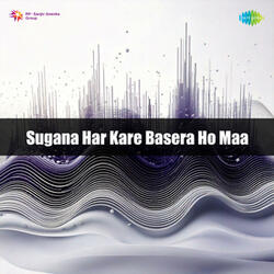 Sugana Har Kare Basera Ho Maa