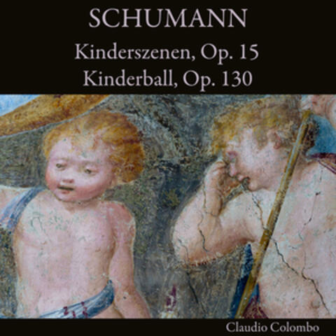 Schumann: Kinderszenen, Op. 15 - Kinderball, Op. 130