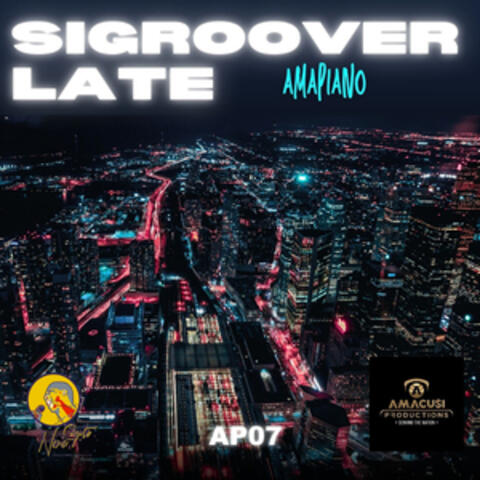Sigroover Late - Amapiano