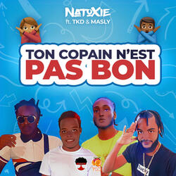 Ton copain n'est pas bon