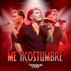 Me Acostumbré