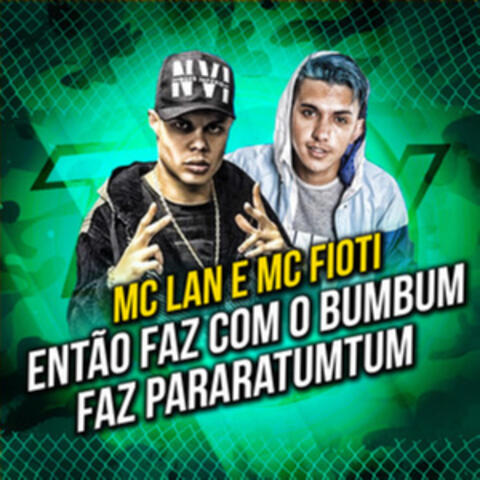 Então Faz Com o Bumbum / Faz Pararatumtumtum