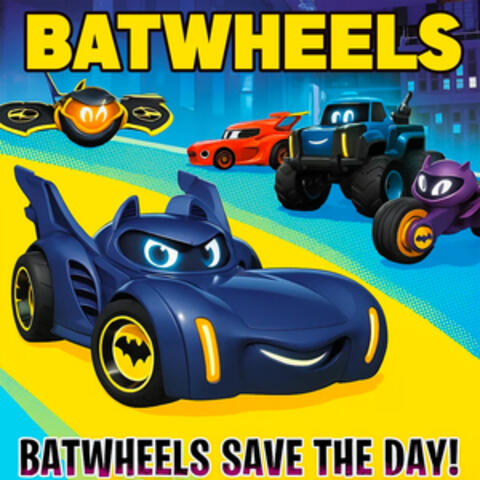 Batwheels save the Day!