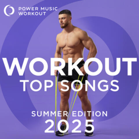 Workout Top Songs 2025 - Summer Edition