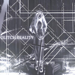 GLITCH REALITY
