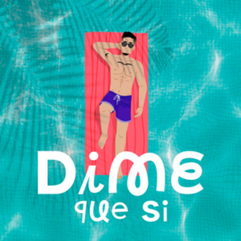 Dime Que Sí