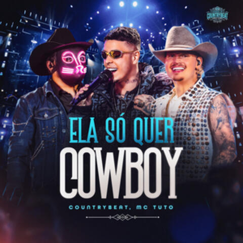 Ela Só Quer Cowboy