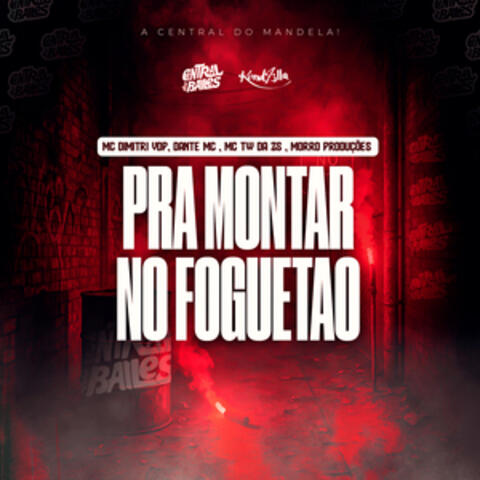 Pra Monta No Foguetão