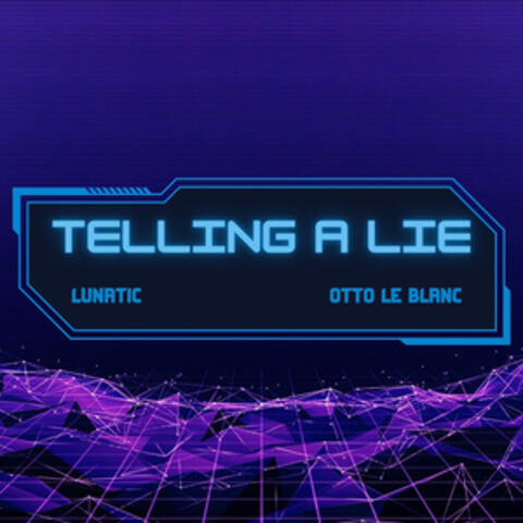 Telling a Lie