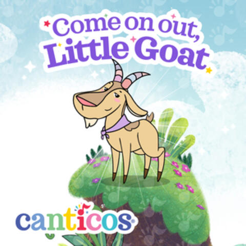 Come on out, Little Goat