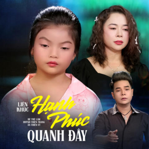 Liên Khúc Hạnh Phúc Quanh Đây