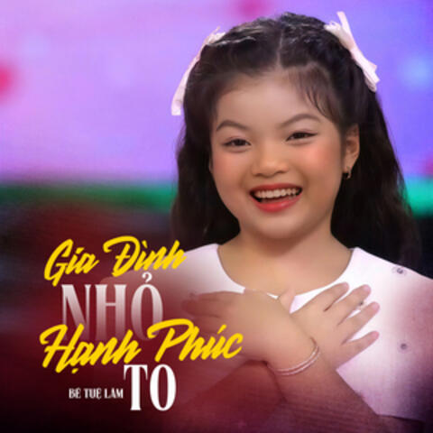 Gia Đình Nhỏ Hạnh Phúc To