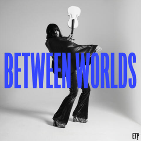 Between Worlds