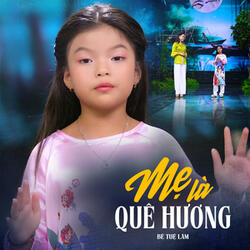 Mẹ Là Quê Hương