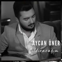 Çıldıracağım