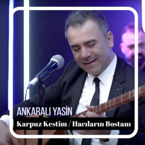 Karpuz Kestim / Hacıların Bostanı