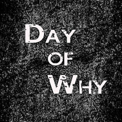 Day of Why
