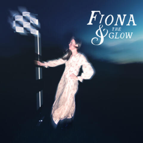 Fiona & the Glow