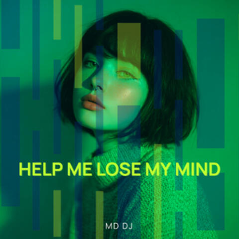 Help Me Lose My Mind