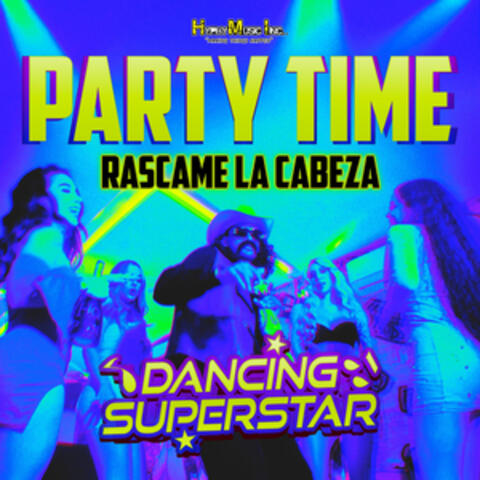 Party Time Rascame La Cabeza