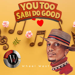 You too sabi do good