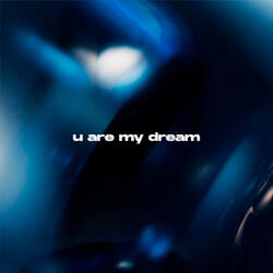 U Are My Dream