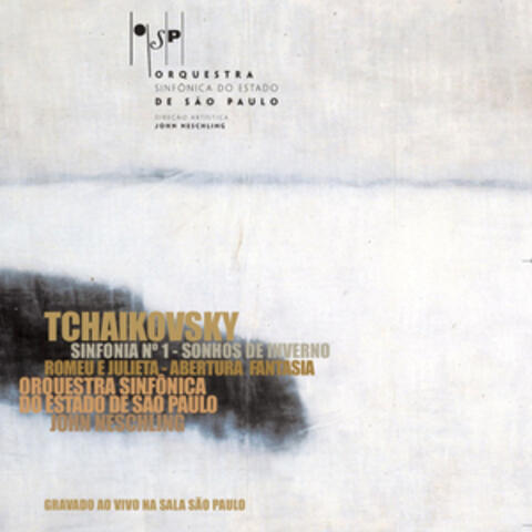 Tchaikovsky: Sinfonia No. 1 em Sol Menor, Op. 13 - Sonhos de Inverno & Romeu e Julieta - Abertura fantasia