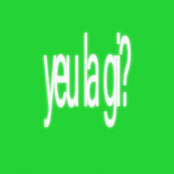 yeu la gi?