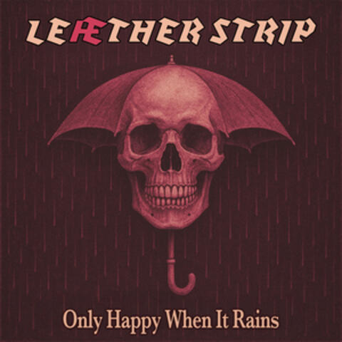 Only Happy When It Rains