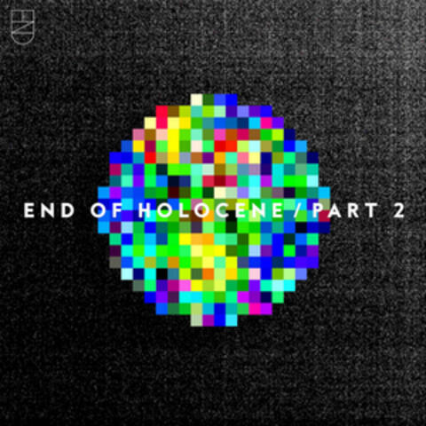 End of Holocene, Pt. 2