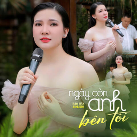 Ngày Còn Anh Bên Tôi