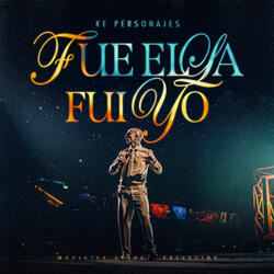 FUE ELLA, FUI YO