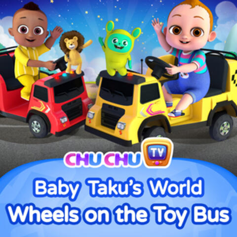 Baby Taku's World - Wheels on the Toy Bus