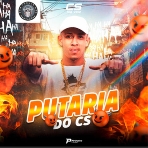 PUTARIA DO CS