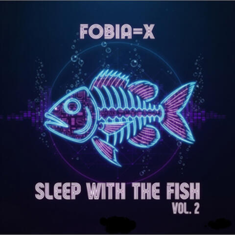 SLEEP WITH THE FISH, VOL. 2