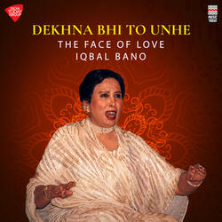 Dekhna Bhi to Unhe (The Face of Love)