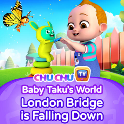 Baby Taku's World - London Bridge is Falling Down