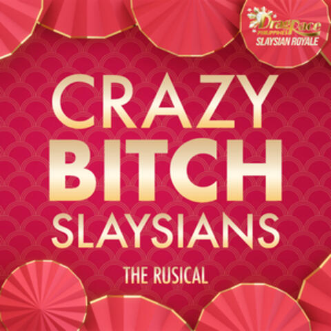 Crazy Bitch Slaysians: The Rusical