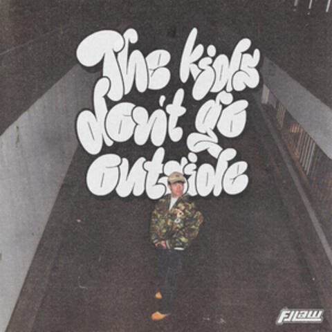 the kids don't go outside