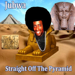 Straight Off The Pyramid