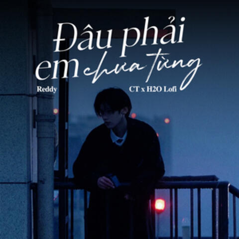 Đâu Phải Em Chưa Từng