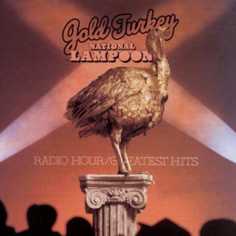 Gold Turkey National Lampoon Radio Hour Greatest Hits