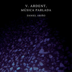 V. Ardent, Música parlada