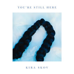 You're Still Here