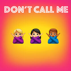 Don't Call Me