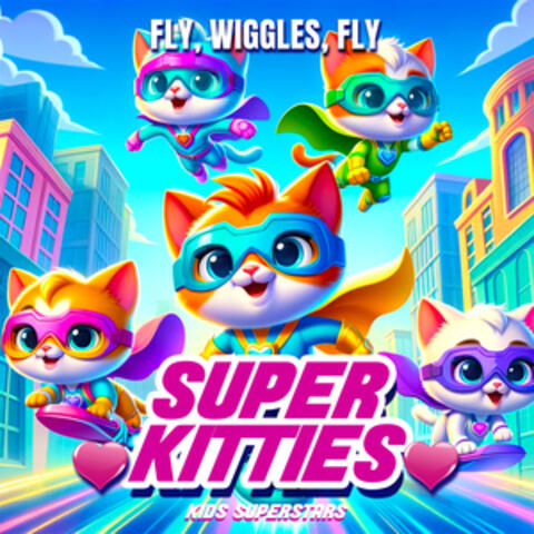 Super Kitties - Fly, Wiggles, Fly
