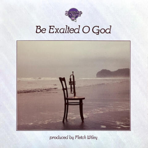Be Exalted O God