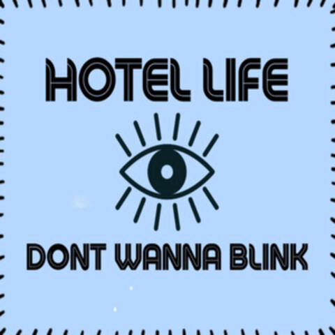 Dont Wanna Blink